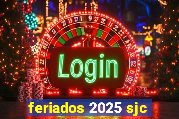 feriados 2025 sjc